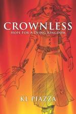 Crownless: Hope For A Dying Kingdom A Juvenile Christian Action Adventure Novel af K. L. Piazza