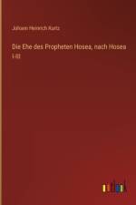 Die Ehe des Propheten Hosea, nach Hosea I-III af Johann Heinrich Kurtz