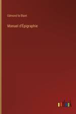 Manuel d'Épigraphie af Edmond Le Blant