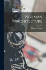 Norman Architecture af Edith A. Browne