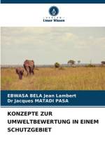 KONZEPTE ZUR UMWELTBEWERTUNG IN EINEM SCHUTZGEBIET af Ebwasa Bela Jean Lambert