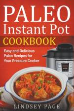 Paleo Instant Pot Cookbook af Lindsey Page