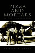 Pizza and Mortars: Ba- Muoi-Ba & Body Bags af William R. Upton