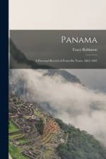 Panama: a Personal Record of Forty-six Years, 1861-1907 af Tracy Robinson