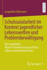 Schulsozialarbeit im Kontext jugendlicher Lebenswelten und Problembewältigung af Jacqueline Eidemann