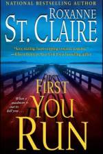 First You Run af Roxanne St Claire