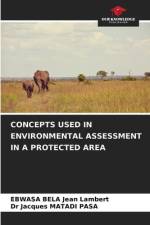 CONCEPTS USED IN ENVIRONMENTAL ASSESSMENT IN A PROTECTED AREA af Ebwasa Bela Jean Lambert