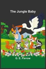 The Jungle Baby af G. E. Farrow