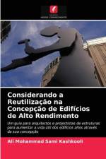 Considerando a Reutilização na Concepção de Edifícios de Alto Rendimento af Ali Mohammad Sami Kashkooli