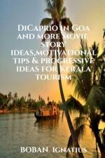 DiCaprio in Goa and more movie story ideas, motivational tips & progressive ideas for Kerala tourism af Boban Ignatius