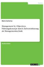 Management by Objectives. Führungskonzept durch Zielvereinbarung als Managementtechnik af Mario Sartorius