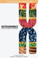 Nutrigenomics and the Future of Nutrition: Proceedings of a Workshop af National Academies Of Sciences Engineeri