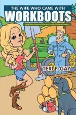 The Wife Who Came with Workboots af Teri P. Gay