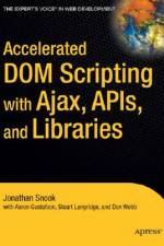 Accelerated DOM Scripting with Ajax, APIs, and Libraries af Dan Webb