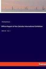 Official Report of the Calcutta International Exhibition af Anonymous