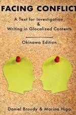 Facing Conflict: A Text for Investigation and Writing in Glocalized Contexts af Marina Higa