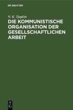 Die kommunistische Organisation der gesellschaftlichen Arbeit af Tjapkin N. K. Tjapkin