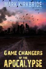 Game Changers of the Apocalypse af Mark Kirkbride