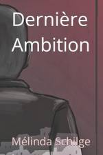 Dernière Ambition af Mélinda Schilge