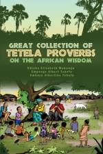 Great Collection of Tetela Proverbs on the African Wisdom af Ambaye Albertine Tshefu