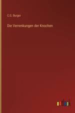 Die Verrenkungen der Knochen af C. G. Burger
