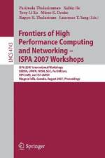 Frontiers of High Performance Computing and Networking - ISPA 2007 Workshops af Laurence T. Yang