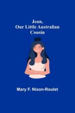 Jean, Our Little Australian Cousin af Mary F. Nixon-Roulet