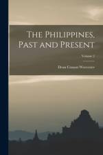 The Philippines, Past and Present; Volume 2 af Dean Conant Worcester