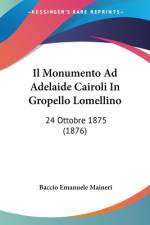 Il Monumento Ad Adelaide Cairoli In Gropello Lomellino af Baccio Emanuele Maineri