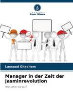 Manager in der Zeit der Jasminrevolution af Lassaad Ghachem
