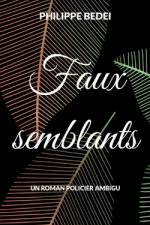 Faux semblants af Philippe Bedei