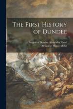 The First History of Dundee af Alexander Hastie Millar