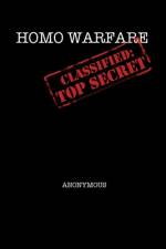HOMO WARFARE - CLASSIFIED af Anonymous