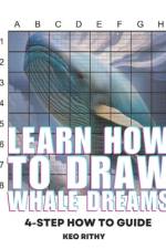 Learn How To Draw Whale Dreams af Keo Rithy