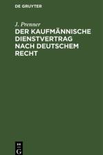 Der kaufmännische Dienstvertrag nach deutschem Recht af J. Prenner