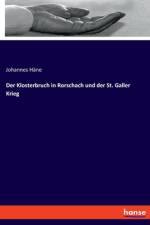 Der Klosterbruch in Rorschach und der St. Galler Krieg af Johannes Hane