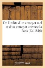 De l'utilité d'un entrepot réel et d'un entrepot universel à Paris af Collectif