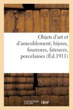 Objets d'art et d'ameublement, bijoux, fourrures, faiences, porcelaines, objets varies af collectif