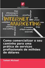 Como comercializar o seu caminho para uma prática de serviços profissionais de milhões de dólares af Tetteh Michael