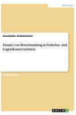 Einsatz von Benchmarking in Verkehrs- und Logistikunternehmen af Konstantin Veidenheimer