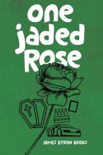 One Jaded Rose