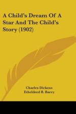 A Child's Dream Of A Star And The Child's Story (1902) af Charles Dickens