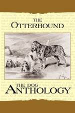 The Otterhound - A Dog Anthology (A Vintage Dog Books Breed Classic) af Various