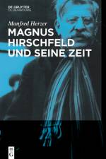 Magnus Hirschfeld und seine Zeit af Manfred Herzer