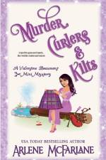 Murder, Curlers, and Kilts af Arlene McFarlane