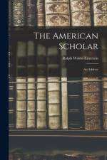 The American Scholar: An Address af Ralph Waldo Emerson