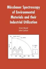 Mössbauer Spectroscopy of Environmental Materials and Their Industrial Utilization af Enver Murad