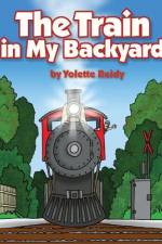 The Train in My Backyard af Yolette Reidy