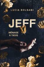 Jeff - Menage a trois af Lucia Bolsani