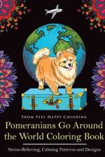 Pomeranians Go Around the World Coloring Book af Feel Happy Coloring